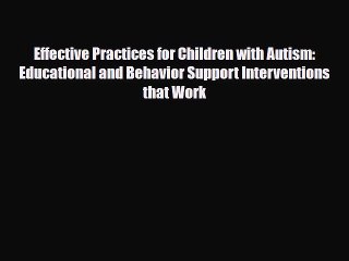 Download ‪Effective Practices for Children with Autism: Educational and Behavior Support Interventions‬