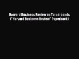 Download Harvard Business Review on Turnarounds (Harvard Business Review Paperback) PDF Online