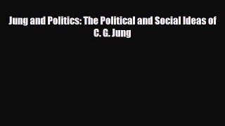 PDF Jung and Politics: The Political and Social Ideas of C. G. Jung Ebook