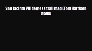 PDF San Jacinto Wilderness trail map (Tom Harrison Maps)  EBook