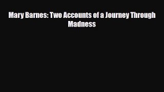 PDF Mary Barnes: Two Accounts of a Journey Through Madness PDF Book Free
