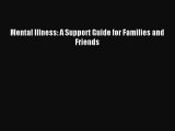 Read Mental Illness: A Support Guide for Families and Friends Ebook Free