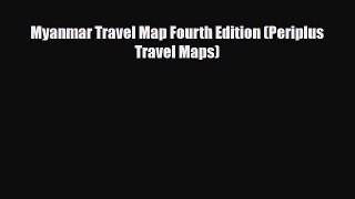Download Myanmar Travel Map Fourth Edition (Periplus Travel Maps) Free Books