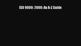 Download ISO 9000: 2000: An A-Z Guide PDF Free