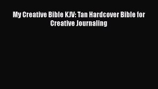 Download My Creative Bible KJV: Tan Hardcover Bible for Creative Journaling PDF Free