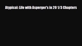 Read ‪Atypical: Life with Asperger's in 20 1/3 Chapters‬ PDF Online