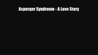 Read ‪Asperger Syndrome - A Love Story‬ Ebook Free