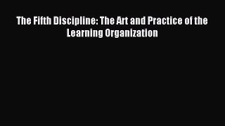 Read The Fifth Discipline: The Art and Practice of the Learning Organization Ebook Free