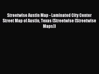 Download Streetwise Austin Map - Laminated City Center Street Map of Austin Texas (Streetwise