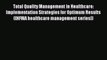 Read Total Quality Management in Healthcare: Implementation Strategies for Optimum Results