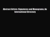 Download Abstract Artists: Signatures and Monograms An International Directory Ebook Online