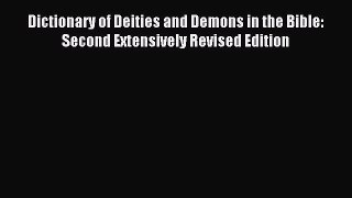 Read Dictionary of Deities and Demons in the Bible: Second Extensively Revised Edition Ebook
