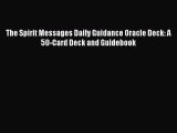 Read The Spirit Messages Daily Guidance Oracle Deck: A 50-Card Deck and Guidebook Ebook
