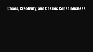 Download Chaos Creativity and Cosmic Consciousness PDF