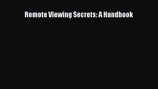 Read Remote Viewing Secrets: A Handbook Ebook