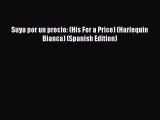 Download Suya por un precio: (His For a Price) (Harlequin Bianca) (Spanish Edition) Free Books