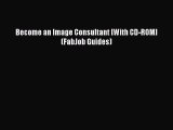 Read Become an Image Consultant [With CD-ROM] (FabJob Guides) Ebook Free