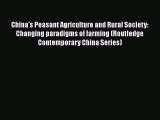 Download China's Peasant Agriculture and Rural Society: Changing paradigms of farming (Routledge