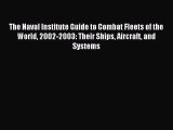 Read The Naval Institute Guide to Combat Fleets of the World 2002-2003: Their Ships Aircraft