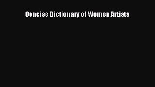Read Concise Dictionary of Women Artists Ebook Free