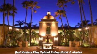 Hotels in San Diego Best Western Plus Island Palms Hotel Marina California