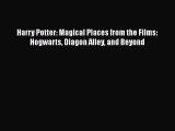[PDF Download] Harry Potter: Magical Places from the Films: Hogwarts Diagon Alley and Beyond