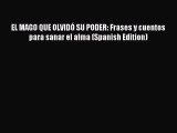 Download EL MAGO QUE OLVIDÓ SU PODER: Frases y cuentos para sanar el alma (Spanish Edition)
