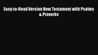 Read Easy-to-Read Version New Testament with Psalms & Proverbs Ebook Online