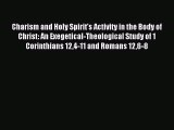 Download Charism and Holy Spirit's Activity in the Body of Christ: An Exegetical-Theological