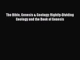 Read The Bible Genesis & Geology: Rightly-Dividing Geology and the Book of Genesis Ebook Free