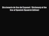 Read Diccionario de Uso del Espanol / Dictionary of the Use of Spanish (Spanish Edition) Ebook