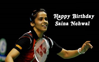 Happy Birthday Saina Nehwal!