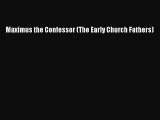 Read Maximus the Confessor (The Early Church Fathers) PDF Online