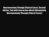 Read Neuroanatomy Through Clinical Cases Second Edition Text with Interactive eBook (Blumenfeld