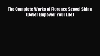Download The Complete Works of Florence Scovel Shinn (Dover Empower Your Life) PDF Online