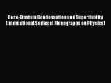 Download Bose-Einstein Condensation and Superfluidity (International Series of Monographs on
