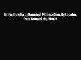 Read Encyclopedia of Haunted Places: Ghostly Locales from Around the World Ebook
