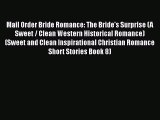 Download Mail Order Bride Romance: The Bride's Surprise (A Sweet / Clean Western Historical