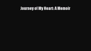 Download Journey of My Heart: A Memoir PDF Free