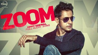 Zoom (Full Audio Song) - Gippy Grewal - Latest Punjabi Song 2016 - Speed Records
