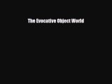 PDF The Evocative Object World [PDF] Online