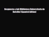 PDF Respuesta a Job (Biblioteca Universitaria de Bolsillo) (Spanish Edition) [Read] Online
