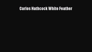 Download Carlos Hathcock White Feather PDF Online