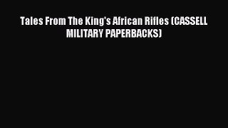 Download Tales From The King's African Rifles (CASSELL MILITARY PAPERBACKS) Ebook Free