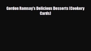 Download Gordon Ramsay's Delicious Desserts (Cookery Cards) Free Books