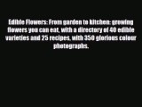 PDF Edible Flowers: From garden to kitchen: growing flowers you can eat with a directory of