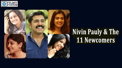 Nivin Pauly & The 11 Newcomers - Filmyfocus.com