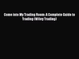 Download Come into My Trading Room: A Complete Guide to Trading (Wiley Trading) PDF Online