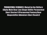 [PDF] PARANORMAL ROMANCE: Mated by the Shifters (Alpha Male Bear Lion Shape Shifter Paranormal