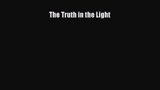 Read The Truth in the Light PDF